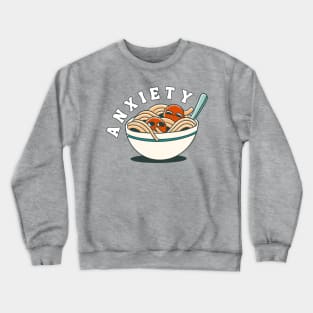 ANXIETY PASTA | Funny Mental Health, Depression, Anxiety Crewneck Sweatshirt